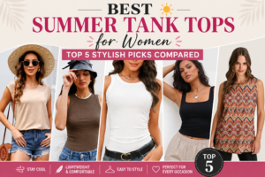 Read more about the article Best Summer Tank Tops for Women: Top 5 Stylish Picks Compared